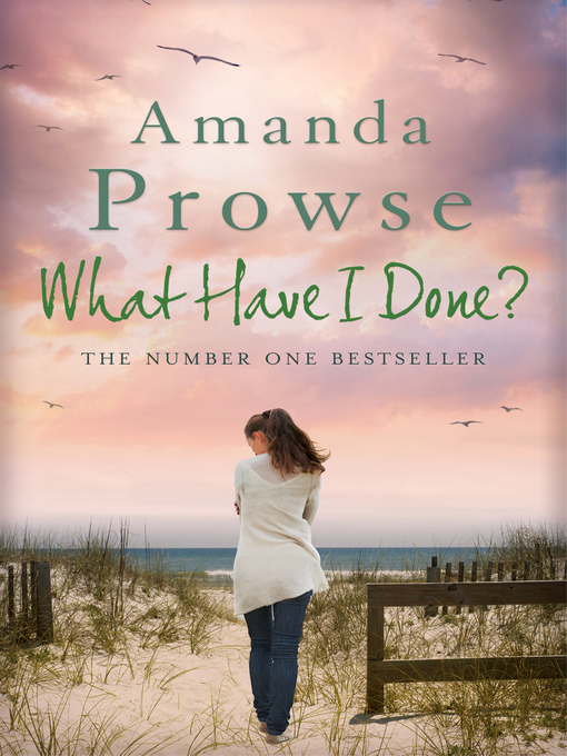 Title details for What Have I Done? by Amanda Prowse - Available